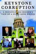 Keystone Corruption: A Pennsylvania Insider's View of a State Gone Wrong