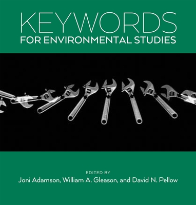 Keywords for Environmental Studies - Adamson, Joni (Editor), and Gleason, William a (Editor), and Pellow, David (Editor)