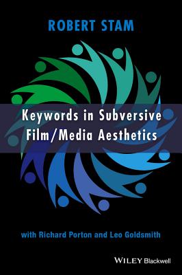Keywords in Subversive Film/Media Aesthetics - Stam, Robert, and Porton, Richard, and Goldsmith, Leo
