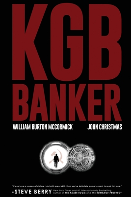 KGB Banker - McCormick, William Burton, and Christmas, John