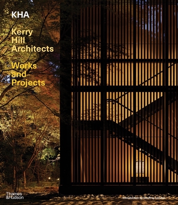 KHA / Kerry Hill Architects: Works and Projects - Architects, Kerry Hill, and London, Geoffrey (Introduction by)
