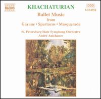 Khachaturian: Ballet Music - St. Petersburg State Symphony Orchestra; Andr Anichanov (conductor)