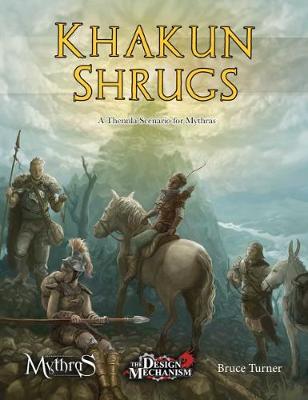 Khakun Shrugs: A Thennla Scenario for Mythras - Turner, Bruce