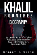 Khalil Rountree Biography: The Untold Story of a Fighter Who Rose from Personal Loss to Become a UFC Knockout Artist