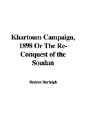 Khartoum Campaign, 1898, Or, the Re-Conquest of the Soudan