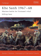 Khe Sanh 1967-68: Marines Battle for Vietnam's Vital Hilltop Base