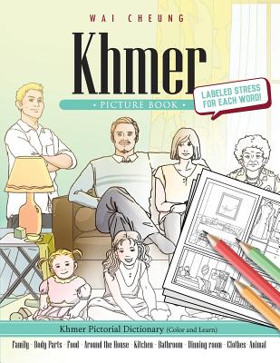 Khmer Picture Book: Khmer Pictorial Dictionary (Color and Learn) - Cheung, Wai