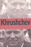 Khrushchev: A Political Life - Tompson, William J