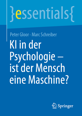 KI in der Psychologie - ist der Mensch eine Maschine? - Gloor, Peter, and Schreiber, Marc