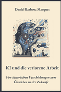 KI und die verlorene Arbeit: Von historischen Verschiebungen zum berleben in der Zukunft