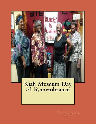 Kiah Museum Day of Remembrance: The Quilting Exhibition Catalog - Johnson-Simon, Deborah