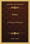 Kiana: A Tradition of Hawaii