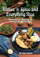 Kibbee 'n' Spice and Everything Nice: Popular and Easy Recipes for the Lebanese and American Family