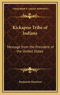 Kickapoo Tribe of Indians: Message from the President of the United States