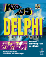 KickAss Delphi Programming: Cutting-edge Delphi Programming Techniques with an Attitude - Taylor, Don W., and Mischel, Jim, and Penman, John