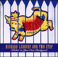 Kickin' in Your Own Backyard - Richard Le Bouef and Two Step