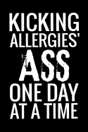 Kicking Allergies' Ass One Day at a Time: 45 days food diary (6x9) Track your Symptoms and Indentify your Intolerances and Allergies