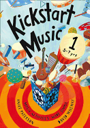 Kickstart Music 1: Music Activities Made Simple - 5-7 Year-olds