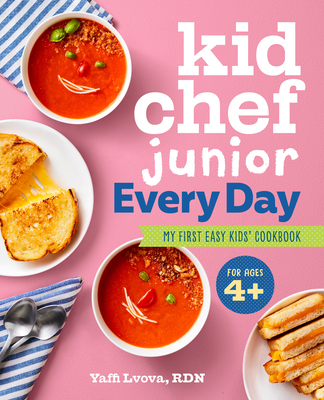 Kid Chef Junior Every Day: My First Easy Kids' Cookbook - Lvova, Yaffi