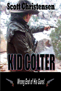 Kid Colter: Wrong End of His Guns