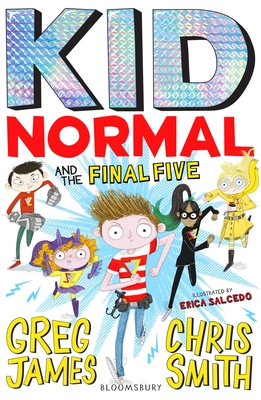 Kid Normal and the Final Five: Kid Normal 4 - James, Greg, and Smith, Chris