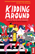 Kidding Around: Tales of Travel with Children