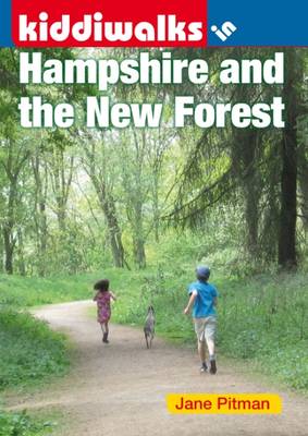 Kiddiwalks in Hampshire and the New Forest - Pitman, Jane