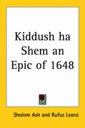 Kiddush Ha Shem an Epic of 1648 - Ash, Sholom, and Learsi, Rufus (Translated by)