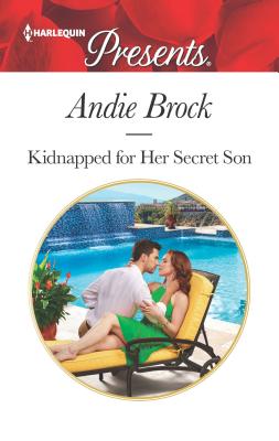 Kidnapped for Her Secret Son - Brock, Andie