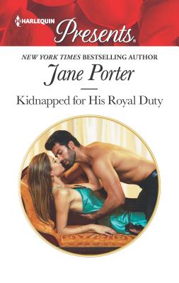 Kidnapped for His Royal Duty: A Royal Marriage of Convenience Romance - Porter, Jane