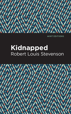 Kidnapped - Stevenson, Robert Louis, and Editions, Mint (Contributions by)