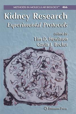 Kidney Research: Experimental Protocols - Hewitson, Tim D (Editor), and Becker, Gavin J (Editor)