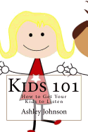 Kids 101: How to Get Your Kids to Listen