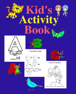 Kid's Activity Book: 8 x 10 - (60)-Educational Activities - Ideal for Ages 5-9