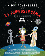 Kids' Adventures With E.T. Friends in Space: Stories of Friendship and Learning Between Human Kids and Extraterrestrials