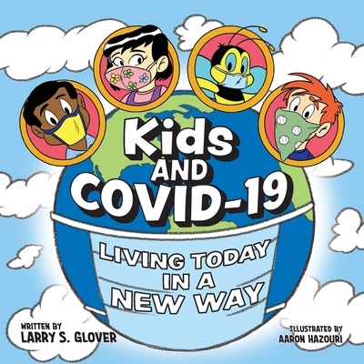 Kids and Covid-19: Living Today in a New Way - Glover, Larry S