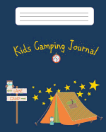 Kids Camping Journal: 100+ page Camping Diary or Gift for Young Campers and Hikers to Capture Memories with Notes, Planner Pages, Journal Pages, and Sketch Pages