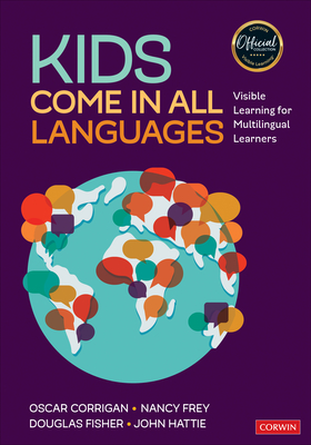 Kids Come in All Languages: Visible Learning for Multilingual Learners - Corrigan, Oscar, and Frey, Nancy, and Fisher, Douglas