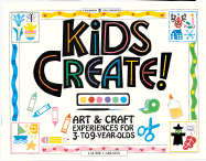 Kids Create!: Art & Craft Experiences for 3- To 9-Year-Olds - Carlson, Laurie Winn