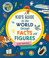 Kid's Guide to the World Through Facts and Figures: Smart Kids by American Mensa(r)