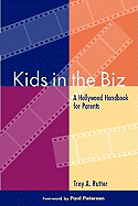 Kids in the Biz: A Hollywood Handbook for Parents