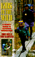 Kids in the Wild: A Family Guide to Outdoor Recreation - Ross, Cindy, and Gladfelter, Todd