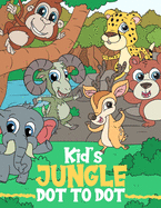 Kid's Jungle Dot to Dot: Cute and Unique Jungle's Animals Dot to Dot and Coloring Pages for Kids Ages 4-8