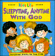 Kids-Life Sleeptime, Anytime with God: Devotional Stories for Your Child - Smith, Julie (Editor)