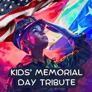 Kids' Memorial Day Tribute: Remembering Our Heroes - A Memorial Day Book for Kids