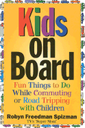 Kids-On-Board - Spizman, Robyn Freedman, and Lorenz Books