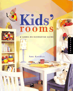 Kids' Rooms: A Hands-On Decorating Guide