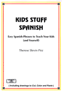 Kids Stuff--Spanish: Easy Spanish Phrases to Teach Your Kids