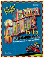 Kids' Travel Guide to the Ten Commandments: Thirteen Lessons on Right and Wrong
