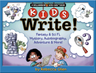 Kids Write: Fantasy & Sci Fi, Mystery, Autobiography, Adventure & More!
